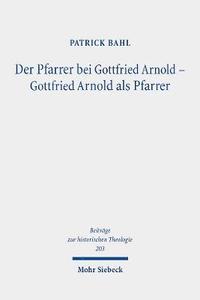 bokomslag Der Pfarrer bei Gottfried Arnold - Gottfried Arnold als Pfarrer