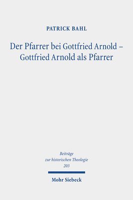 bokomslag Der Pfarrer bei Gottfried Arnold - Gottfried Arnold als Pfarrer