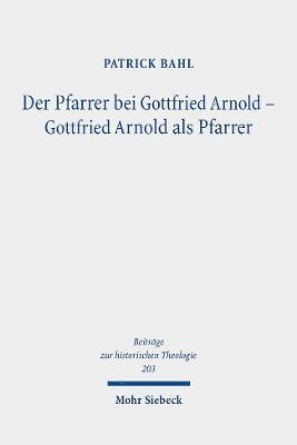 Der Pfarrer bei Gottfried Arnold - Gottfried Arnold als Pfarrer 1
