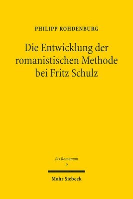 bokomslag Die Entwicklung der romanistischen Methode bei Fritz Schulz