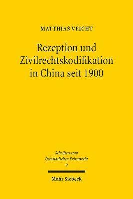 Rezeption und Zivilrechtskodifikation in China seit 1900 1