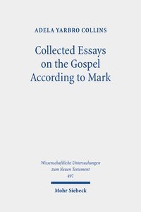 bokomslag Collected Essays on the Gospel According to Mark