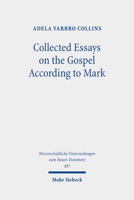 bokomslag Collected Essays on the Gospel According to Mark