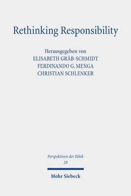 Elisabeth Gräb-Schmidt, Ferdinando G. Menga, Christian Schlenker - Rethinking Responsibility, Häftad