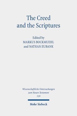 Markus Bockmuehl, Nathan Eubank - The Creed and the Scriptures, Inbunden