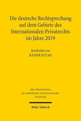 Rainer Kulms - Die deutsche Rechtsprechung auf dem Gebiete des Internationalen Privatrechts im Jahre 2019, Inbunden