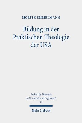Moritz Emmelmann - Bildung in der Praktischen Theologie der USA, Häftad