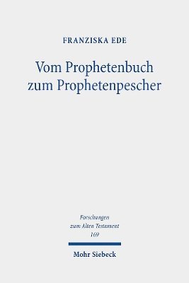 Vom Prophetenbuch zum Prophetenpescher 1