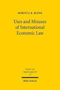 bokomslag Uses and Misuses of International Economic Law
