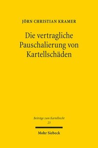 bokomslag Die vertragliche Pauschalierung von Kartellschäden