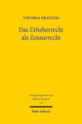 Viktoria Kraetzig - Das Urheberrecht als Zensurrecht, Häftad