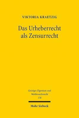 Viktoria Kraetzig - Das Urheberrecht als Zensurrecht, Häftad