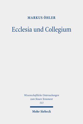 Markus Öhler - Ecclesia und Collegium, Inbunden
