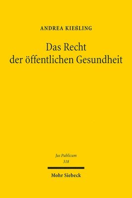 Andrea Kießling - Das Recht der öffentlichen Gesundheit, Inbunden