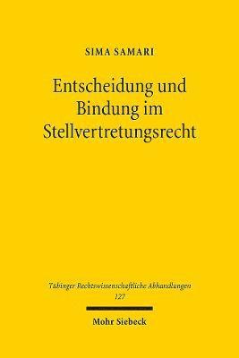 Entscheidung und Bindung im Stellvertretungsrecht 1