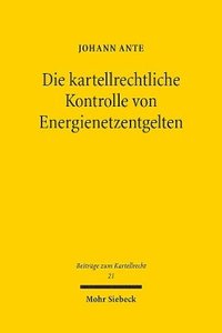 bokomslag Die kartellrechtliche Kontrolle von Energienetzentgelten