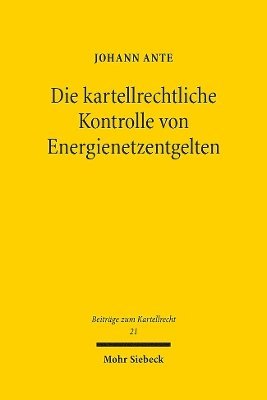 bokomslag Die kartellrechtliche Kontrolle von Energienetzentgelten