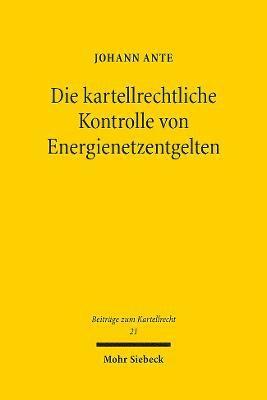 Die kartellrechtliche Kontrolle von Energienetzentgelten 1