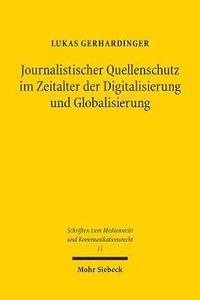 bokomslag Journalistischer Quellenschutz im Zeitalter der Digitalisierung und Globalisierung