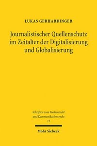 bokomslag Journalistischer Quellenschutz im Zeitalter der Digitalisierung und Globalisierung