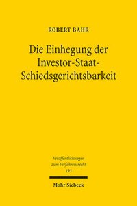 bokomslag Die Einhegung der Investor-Staat-Schiedsgerichtsbarkeit