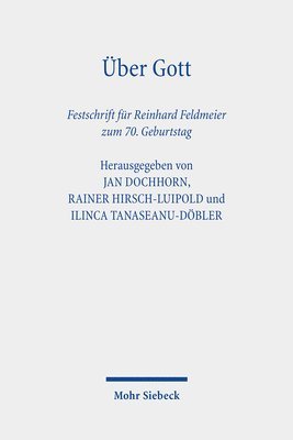Mohr Siebeck, Jan Dochhorn, Rainer Hirsch-Luipold, Ilinca Tanaseanu-Döbler - Über Gott, Inbunden