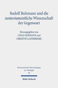 bokomslag Rudolf Bultmann und die neutestamentliche Wissenschaft der Gegenwart