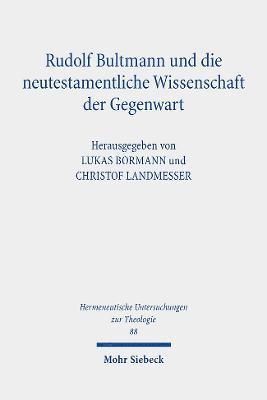 Rudolf Bultmann und die neutestamentliche Wissenschaft der Gegenwart 1