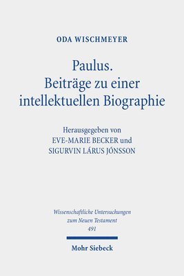 Oda Wischmeyer, Eve-Marie Becker, Sigurvin Lárus Jónsson - Paulus. Beiträge zu einer intellektuellen Biographie, Inbunden