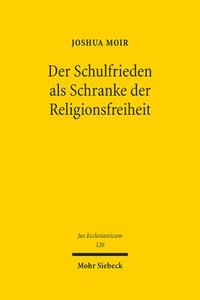 bokomslag Der Schulfrieden als Schranke der Religionsfreiheit