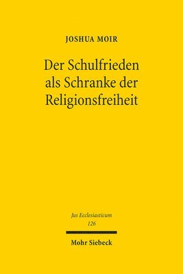 bokomslag Der Schulfrieden als Schranke der Religionsfreiheit