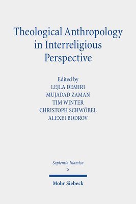 Christoph Schwöbel, Lejla Demiri, Mujadad Zaman, Tim Winter, Alexei Bodrov - Theological Anthropology in Interreligious Perspective, Inbunden