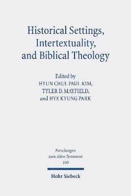 Historical Settings, Intertextuality, and Biblical Theology 1