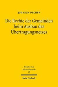 bokomslag Die Rechte der Gemeinden beim Ausbau des bertragungsnetzes