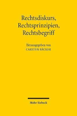 Carsten Bäcker, Carsten Backer - Rechtsdiskurs, Rechtsprinzipien, Rechtsbegriff, Inbunden