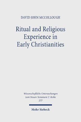 Ritual and Religious Experience in Early Christianities 1