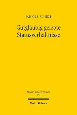 Jan Ole Flindt - Gutgläubig gelebte Statusverhältnisse, Häftad
