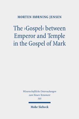bokomslag 'Gospel' between Emperor and Temple in the Gospel of Mark