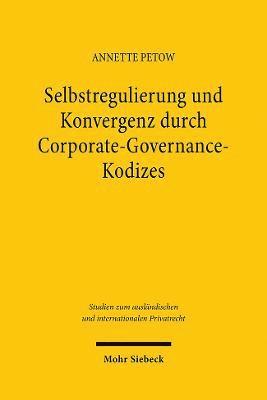 Selbstregulierung und Konvergenz durch Corporate-Governance-Kodizes 1