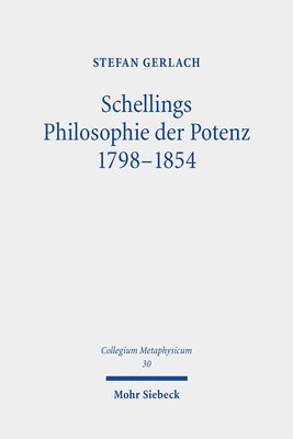 Stefan Gerlach - Schellings Philosophie der Potenz 1798-1854, Inbunden