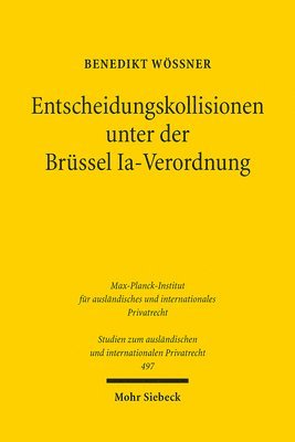 Benedikt Wössner, Benedikt Wossner - Entscheidungskollisionen unter der Brüssel Ia-Verordnung, Häftad