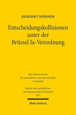 Entscheidungskollisionen unter der Brssel Ia-Verordnung 1