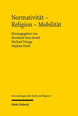 Bernhard Sven Anuth, Michael Droege, Stephan Dusil - Normativität - Religion - Mobilität, Häftad