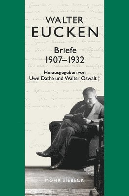 Walter Eucken, Uwe Dathe, Walter Oswalt - Briefe 1907-1932, Inbunden