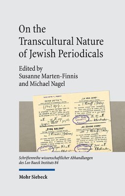 Susanne Marten-Finnis, Michael Nagel - On the Transcultural Nature of Jewish Periodicals, Inbunden