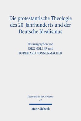 Burkhard Nonnenmacher, Jörg Noller - Die protestantische Theologie des 20. Jahrhunderts und der Deutsche Idealismus, Häftad