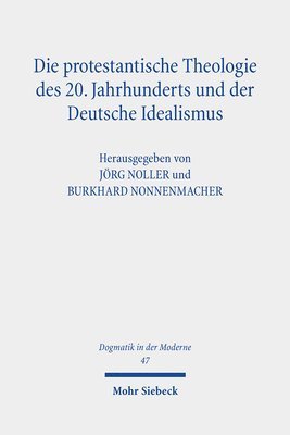 bokomslag Die protestantische Theologie des 20. Jahrhunderts und der Deutsche Idealismus