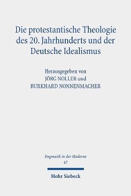 Die protestantische Theologie des 20. Jahrhunderts und der Deutsche Idealismus 1