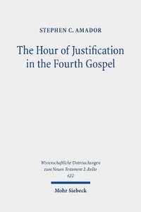 bokomslag The Hour of Justification in the Fourth Gospel