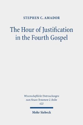 The Hour of Justification in the Fourth Gospel 1